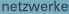 Netzwerke